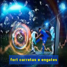 fort carretas e engates